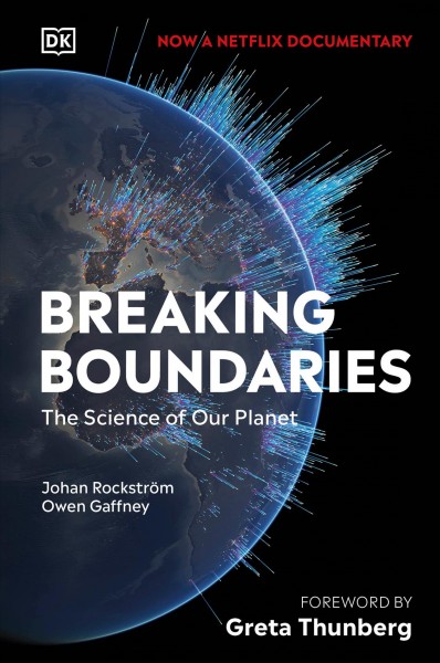 Breaking boundaries : the science of our planet / Owen Gaffney and Johan Rockstr©œm.