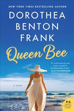 Queen bee : a novel / Dorothea Benton Frank.