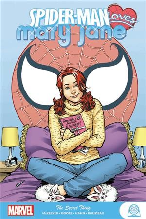 Spider-Man loves Mary Jane. The secret thing / writers, Sean McKeever, Terry Moore ; artists, Takeshi Miyazawa, David Hahn, Craig Rousseau ; colorists, Christina Strain, Guillem Mari ; letterer, Dave Sharpe.
