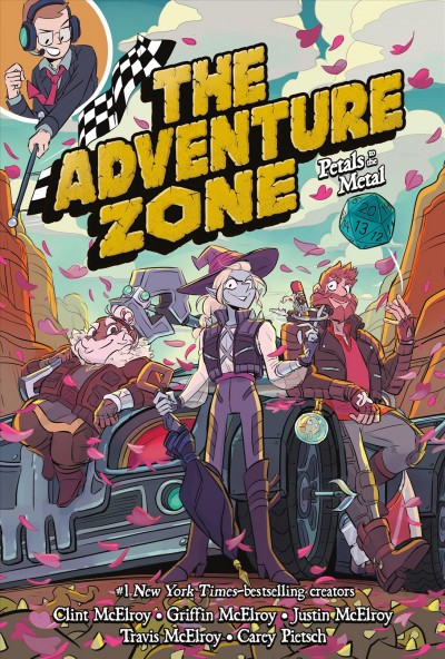 The adventure zone.  #3 : Petals to the metal / based on the podcast by Griffin McElroy, Clint McElroy, Travis McElroy, Justin McElory ; adaptation by Clint McElroy, Carey Pietsch ; art by Carey Pietsch.