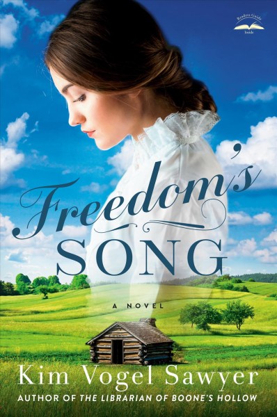 Freedom's song : a novel / Kim Vogel Sawyer.