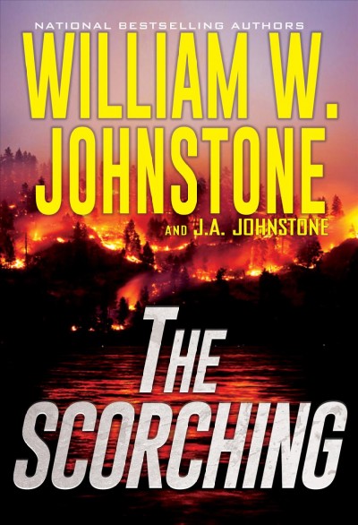 The scorching / William W. Johnstone and J. A. Johnstone.