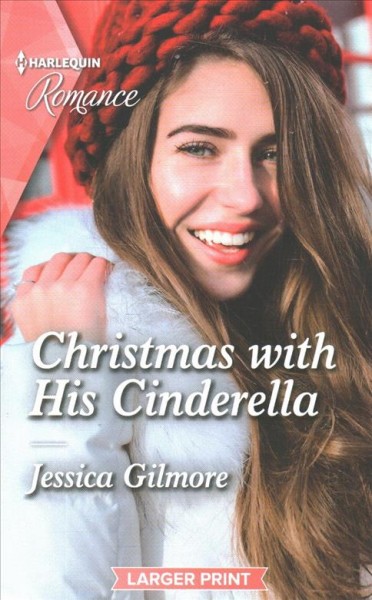 Christmas with his Cinderella [large print] / Jessica Gilmore.