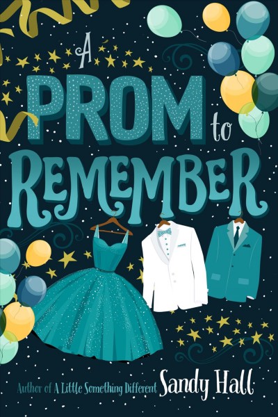 A prom to remember / Sandy Hall.