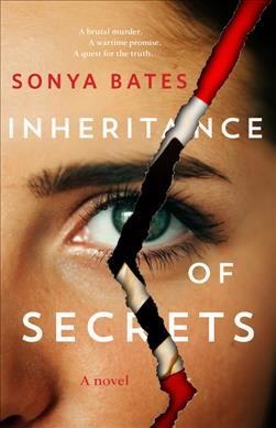 Inheritance of secrets / Sonya Bates.