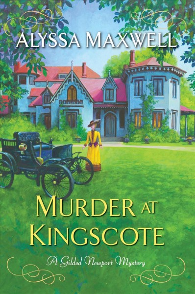 Murder at Kingscote / Alyssa Maxwell.