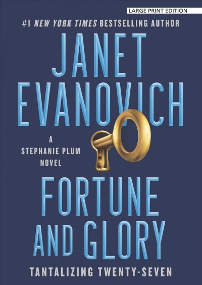 Fortune and glory [large print] : tantalizing twenty-seven / Janet Evanovich.