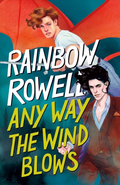 Any way the wind blows / Rainbow Rowell.