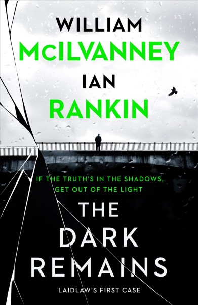 The dark remains / William McIlvanney and Ian Rankin.