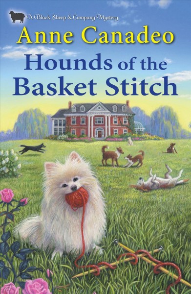 Hounds of the basket stitch / Anne Canadeo.