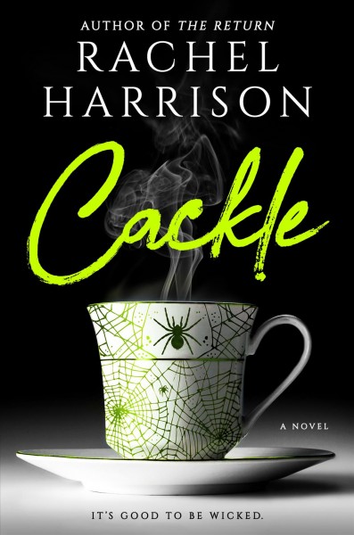 Cackle : a novel / Rachel Harrison.