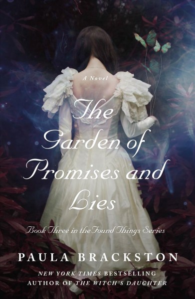The garden of promises and lies : a novel / Paula Brackston.