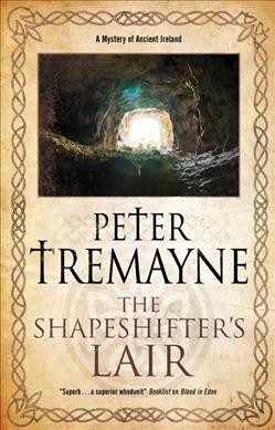 The shapeshifter's lair / Peter Tremayne.