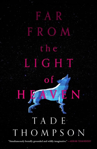 Far from the light of heaven / Tade Thompson.