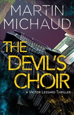 The devil's choir / Martin Michaud ; translated by Athur Holden.