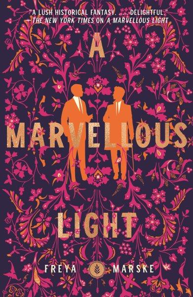 A Marvellous Light : The Last Binding Series, Book 1 / Freya Marske.