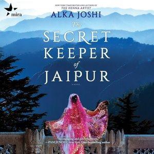 The secret keeper of Jaipur [sound recording] / Alka Joshi.