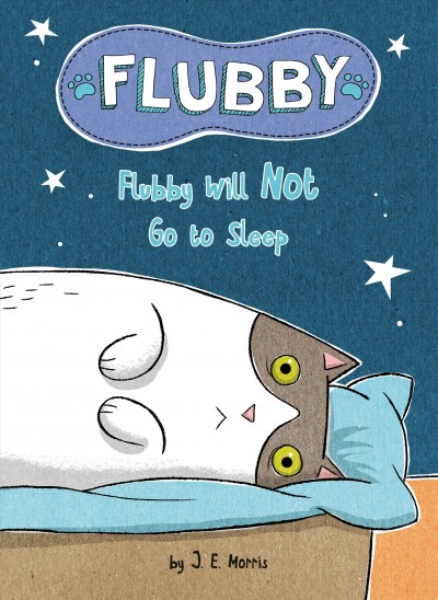 Flubby will not go to sleep / by J. E. Morris.