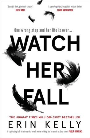 Watch her fall / Erin Kelly.