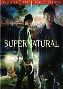 Supernatural [DVD]. The complete first season / created by Eric Kripke ; written by Eric Kripke ; directed by David Nutter.
