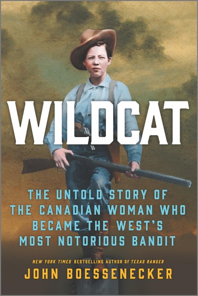 Wildcat : the untold story of the Canadian woman who became the West's most notorious bandit / John Boessenecker.