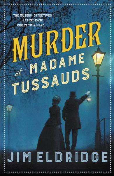 Murder at Madame Tussauds / Jim Eldridge.
