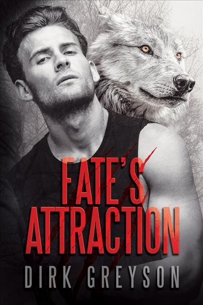 Fate's attraction / Dirk Greyson.