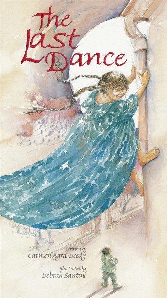The last dance /   Carmen Agra Deedy ; illustrated by Debrah Santíní.