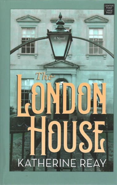 The London house / Katherine Reay.