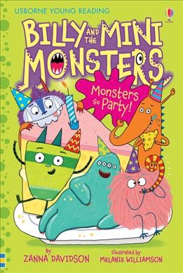 Billy and the mini monsters. Monsters go party! / Zanna Davidson ; illustrated by Melanie Williamson.