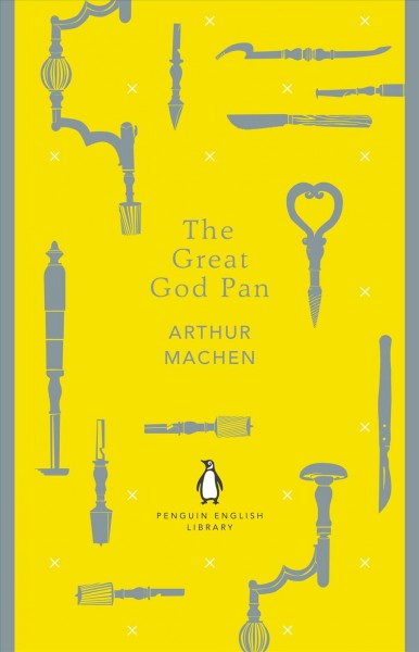 The great god Pan / by Arthur Machen.