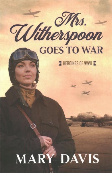 Mrs. Witherspoon goes to war / Mary Davis.