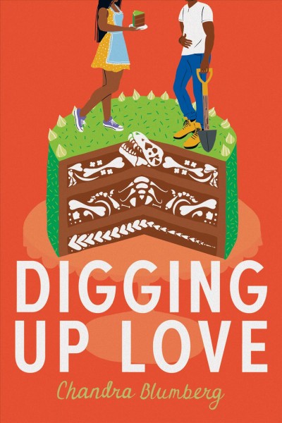 Digging up love / Chandra Blumberg.