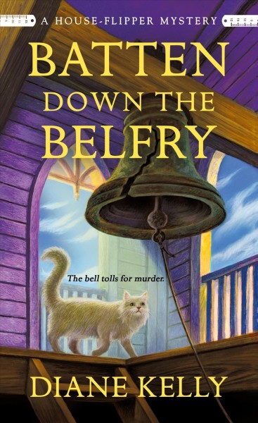 Batten down the belfry / Diane Kelly.