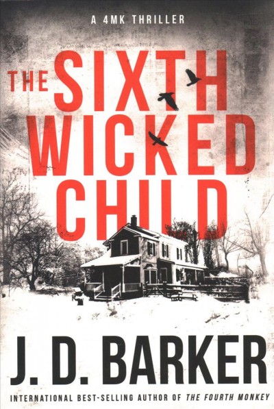 The sixth wicked child / J.D. Barker.