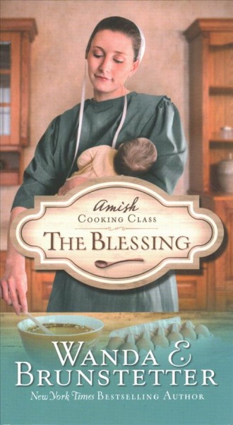 The blessing / Wanda E. Brunstetter.