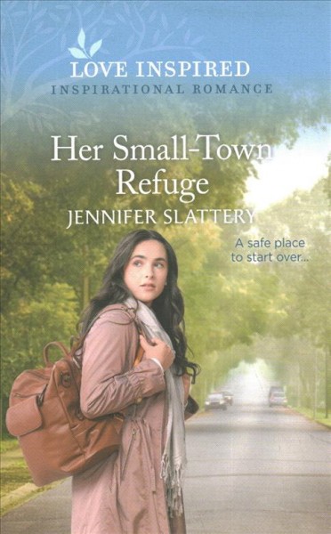 Her small-town refuge / Jennifer Slattery.