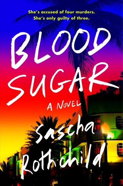 Blood sugar : a novel / Sascha Rothchild.