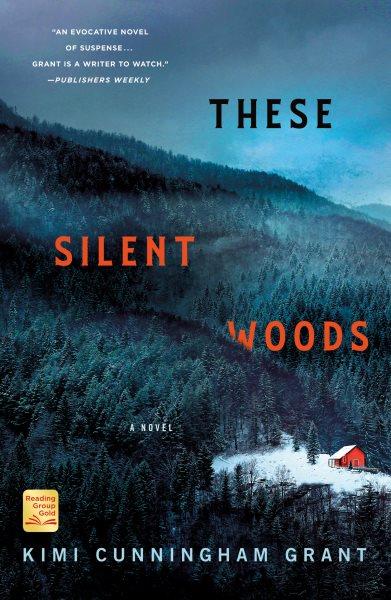 These silent woods : a novel / Kimi Cunningham Grant.