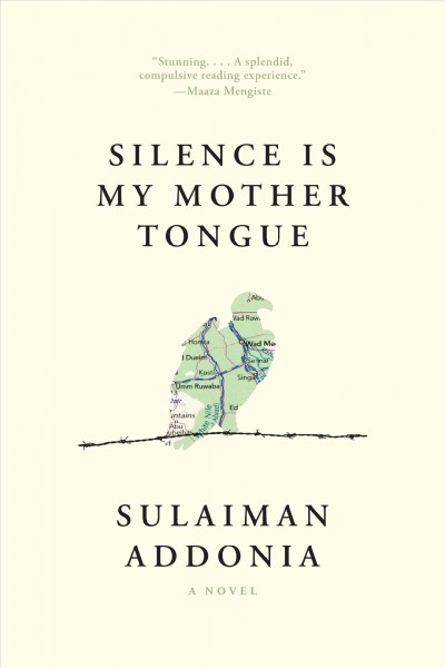 Silence is my mother tongue [electronic resource] / Sulaiman Addonia.