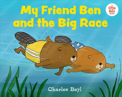 My friend Ben and the big race / Charles Beyl.