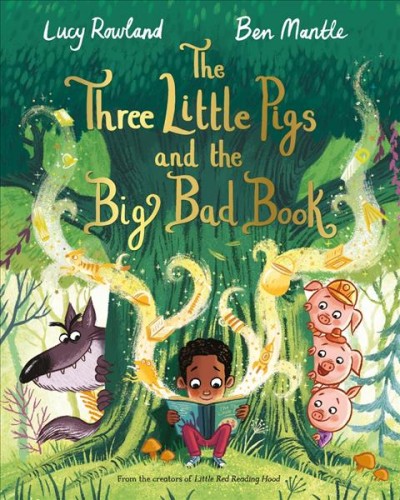 The three little pigs and the big bad book / written by Lucy Rowland ; illustrated by Ben Mantle.