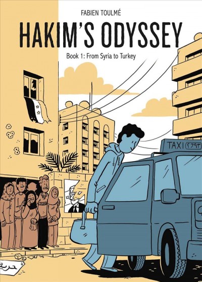 Hakim's odyssey. Book 1, From Syria to Turkey / Fabien Toulmé ; translated by Hannah Chute.