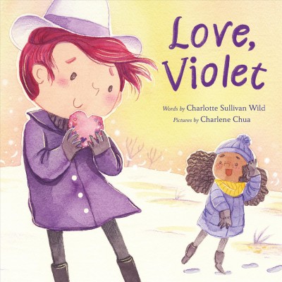Love, Violet / by Charlotte Sullivan Wild ; illustrated by Charlene Chua.