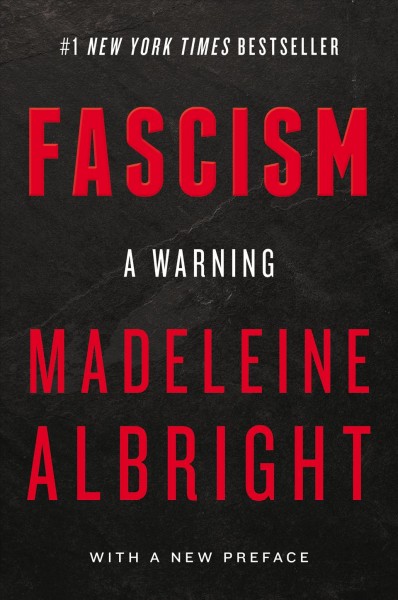 Fascism : a Warning / Madeleine Albright.