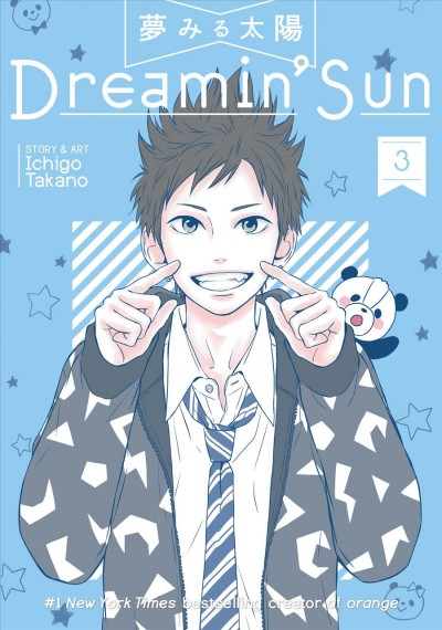 Dreamin sun. Volume 3 story and art by Ichigo Takano ; translation, Amber Tamositis ; adaptation, Shannon Fay ; lettering and retouch, Lys Blakeslee.