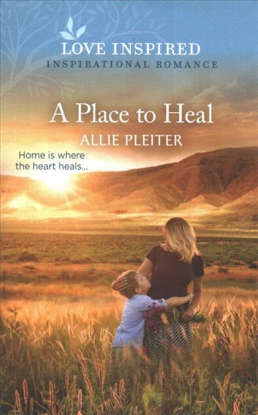 A Place to heal / Allie Pleiter.