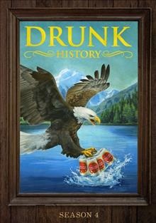 Drunk history. Season 4 [DVD video] / Gary Sanchez Productions ; Konner Productions ; 34 ; produced by Melissa Wylie.