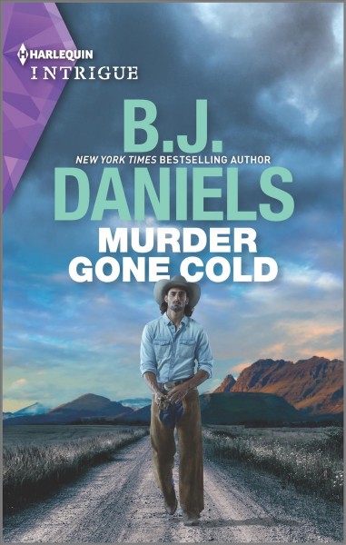 Murder gone cold /  New York Times bestselling author B.J. Daniels.