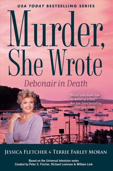 Murder, she wrote: debonair in death : a novel / Jessica Fletcher & Terrie Farley Moran.